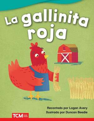 La Gallinita Roja de Logan Avery