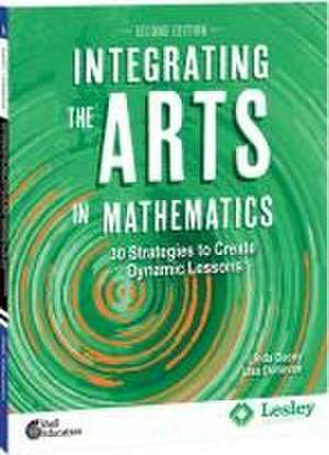 Integrating the Arts in Mathematics de Linda Dacey