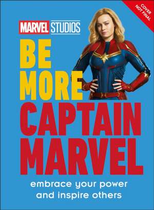 Marvel Studios Be More Captain Marvel: Embrace Your Power and Inspire Others de Kendall Ashley