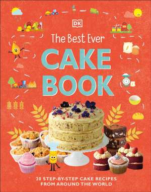 The Best Ever Cake Book de Dk