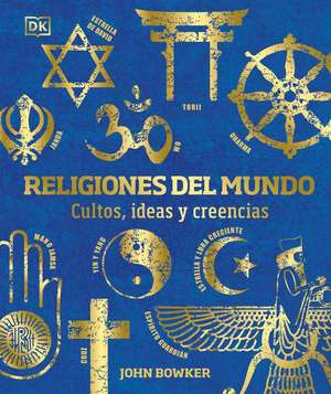 Religiones del Mundo (World Religions) de John Bowker