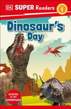 DK Super Readers Level 1 Dinosaur's Day de Dk