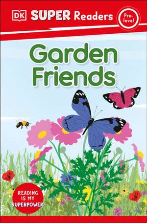 DK Super Readers Pre-Level Garden Friends de Dk