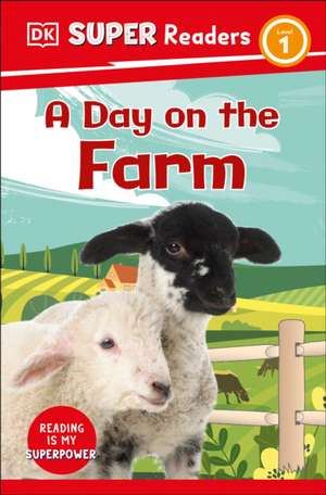 DK Super Readers Level 1 a Day on the Farm de Dk