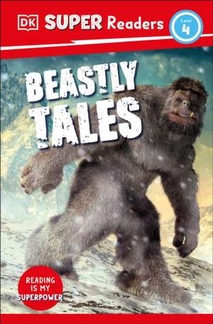 DK Super Readers Level 4 Beastly Tales de Dk