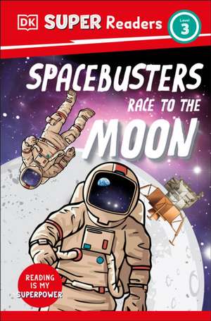 DK Super Readers Level 3 Space Busters Race to the Moon de Dk