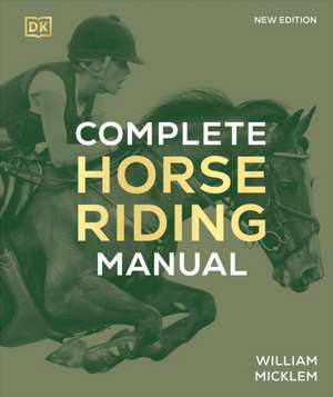 Complete Horse Riding Manual de William Micklem