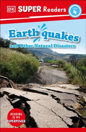 DK Super Readers Level 4 Earthquakes and Other Natural Disasters de Dk