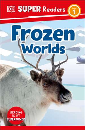 DK Super Readers Level 1 Frozen Worlds de Dk