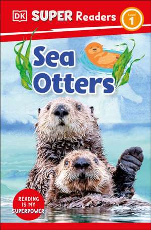 DK Super Readers Level 1 Sea Otters de Dk