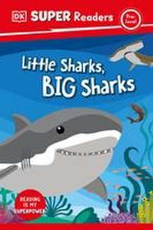 DK Super Readers Pre-Level Little Sharks Big Sharks de Dk