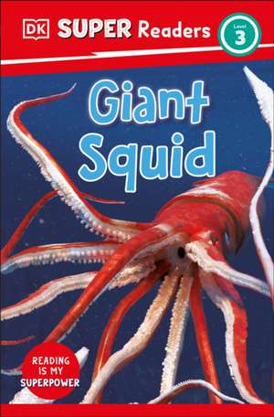 DK Super Readers Level 3 Giant Squid de Dk