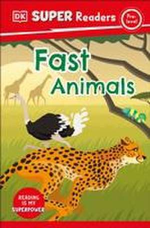 DK Super Readers Pre-Level Fast Animals de Dk