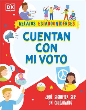 Cuentan Con Mi Voto (How My Vote Counts) de Dk