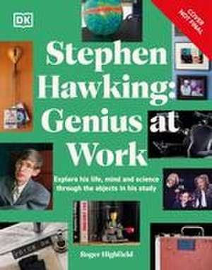 Stephen Hawking Genius at Work de Roger Highfield