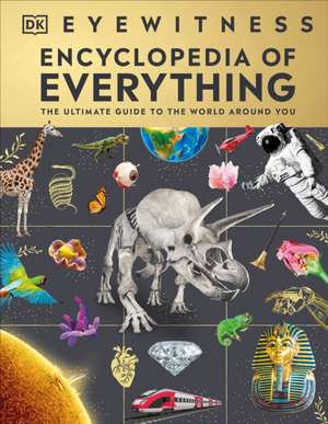 Eyewitness Encyclopedia of Everything de Dk