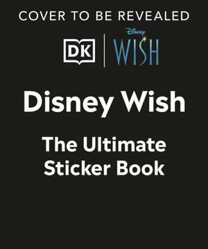 Disney Wish Ultimate Sticker Book de Dk