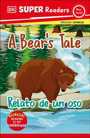 DK Super Readers Pre-Level Bilingual a Bear's Tale - Relato de Un Oso de Dk