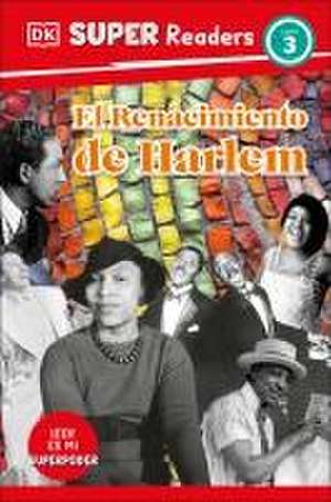 DK Super Readers Level 3 El Renacimiento de Harlem (Harlem Renaissance) de Dk