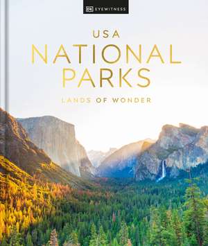 USA National Parks: Lands of Wonder de DK Eyewitness