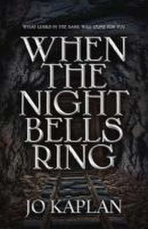 When the Night Bells Ring de Jo Kaplan