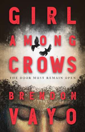 Girl Among Crows de Brendon Vayo