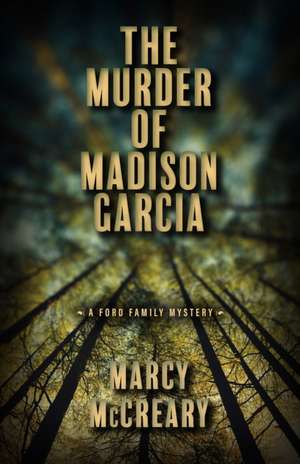 The Murder of Madison Garcia de Marcy McCreary