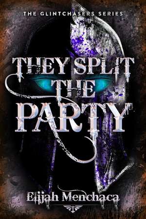 They Split the Party: Volume 2 de Elijah Menchaca