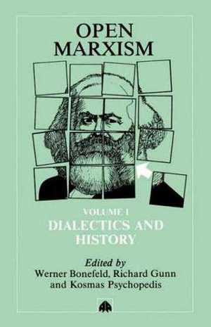 Open Marxism 1: Dialectics and History de Werner Bonefeld