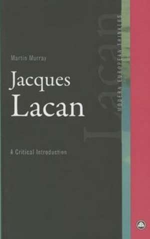 Jacques Lacan: A Critical Introduction de Martin Murray