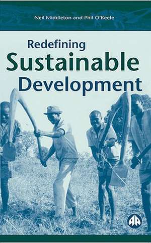 Redefining Sustainable Development de Neil Middleton