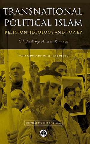 Transnational Political Islam: Religion, Ideology and Power de Azza Karam