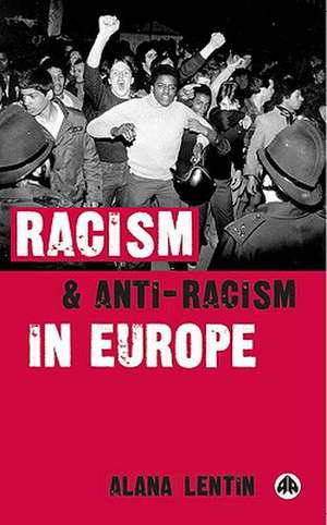 Racism and Anti–Racism in Europe de Alana Lentin