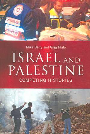 Israel and Palestine: Competing Histories de Greg Philo