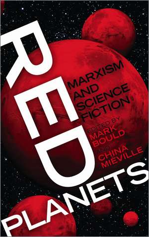 Red Planets: Marxism and Science Fiction de Mark Bould