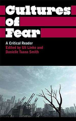 Cultures of Fear: A Critical Reader de Uli Linke