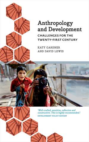 Anthropology and Development: Challenges for the Twenty-First Century de Katy Gardner