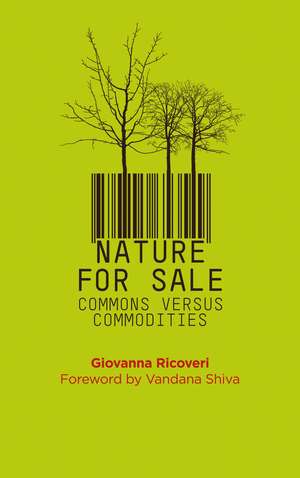 Nature for Sale: The Commons versus Commodities de Giovanna Ricoveri