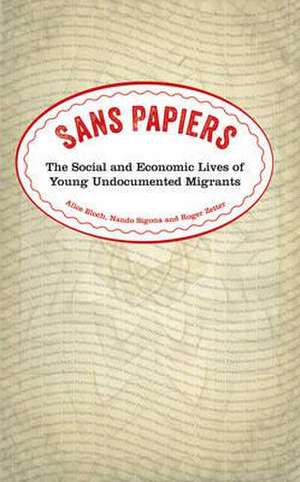 Sans Papiers: The Social and Economic Lives of Young Undocumented Migrants de Alice Bloch