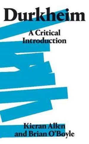 Durkheim: A Critical Introduction de Kieran Allen