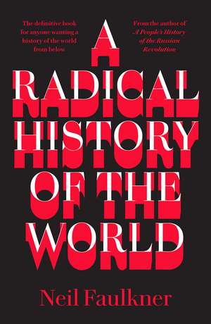 A Radical History of the World de Neil Faulkner