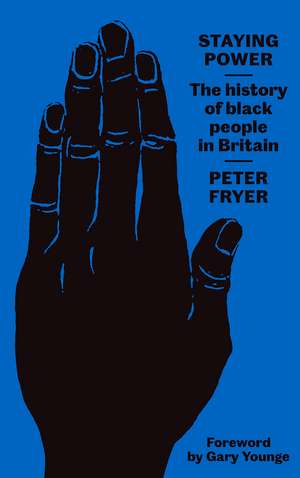 Staying Power: The History of Black People in Britain de Peter Fryer