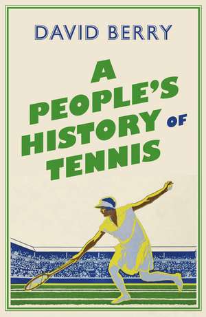 A People's History of Tennis de David Berry