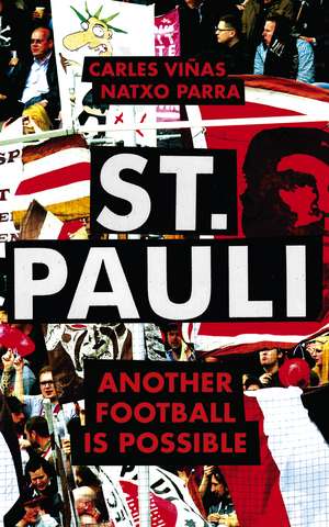 St. Pauli: Another Football is Possible de Carles Viñas