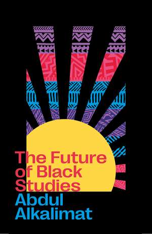 The Future of Black Studies de Alkalimat Abdul Alkalimat