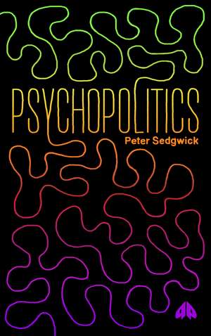 PsychoPolitics de Sedgwick Peter Sedgwick