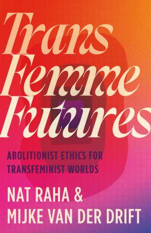 Trans Femme Futures de Nat Raha