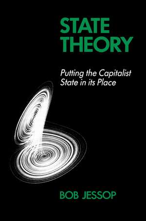 State Theory – Putting the Capitalist State in its Place de B Jessop