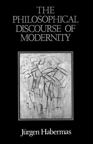 Philosophical Discourse of Modernity – Twelve Lectures de J Habermas