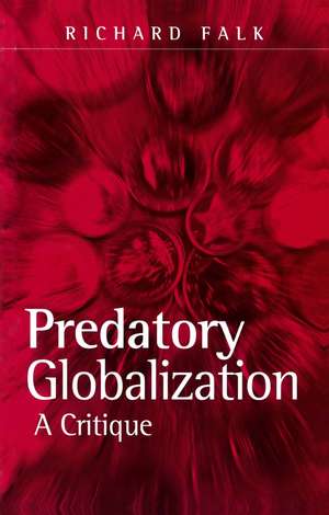 Predatory Globalization de Falk